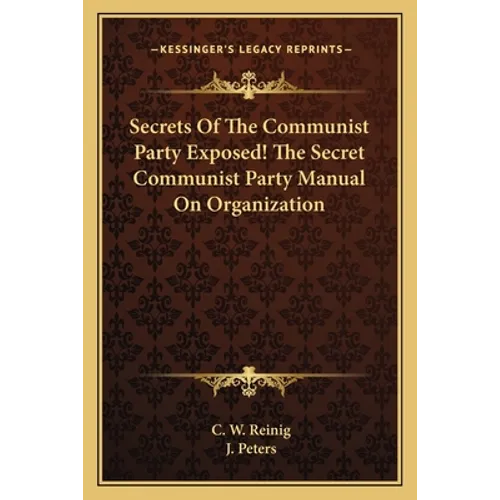 Secrets Of The Communist Party Exposed! The Secret Communist Party Manual On Organization