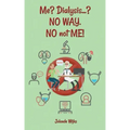 Me? Dialysis...? NO WAY. NO not ME!