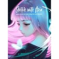 Sketch with Asia: Manga-Inspired Art and Tutorials by Asia Ladowska