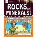 Rocks and Minerals!: With 25 Science Projects for Kids