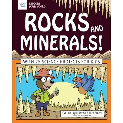 Rocks and Minerals!: With 25 Science Projects for Kids