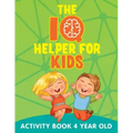 The IQ Helper for Kids: Activity Book 4 Year Old