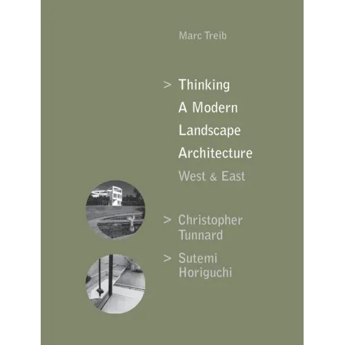Thinking a Modern Landscape Architecture, West & East: Christopher Tunnard, Sutemi Horiguchi