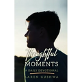 Thoughtful Moments: A Daily Devotional