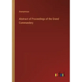 Abstract of Proceedings of the Grand Commandery