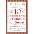 10 Commandments of Common Sense: Wisdom from the Scriptures for People of All Beliefs