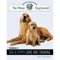 Whole Dog Journal Handbook of Dog and Puppy Care and Training