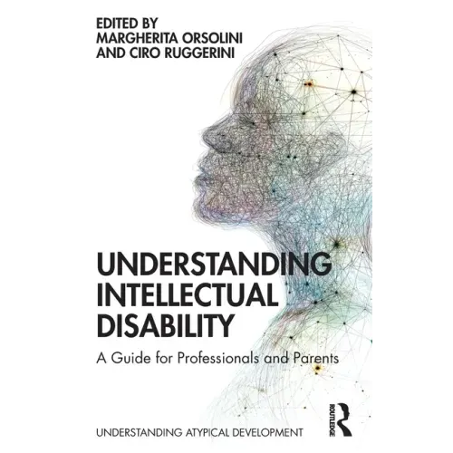 Understanding Intellectual Disability: A Guide for Professionals and Parents