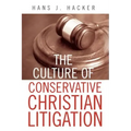 The Culture of Conservative Christian Litigation