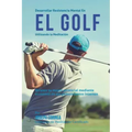 Desarrollar resistencia mental en el Golf utilizando la Meditacion: Alcance su mayor potencial mediante el control de sus pensamientos internos