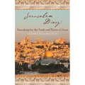 Jerusalem Diary: Searching for the Tomb and House of Jesus