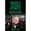 Iran's Qods Force: Proxy Wars, Terrorism, and the War on America