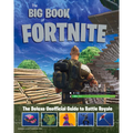 The Big Book of Fortnite: The Deluxe Unofficial Guide to Battle Royale