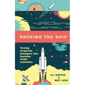 Rocking the Ship: Turning Corporate Managers into Business Model Mavericks
