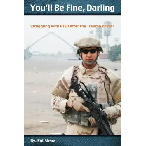 You'll Be Fine, Darling: Struggling with PTSD after the Trauma of War