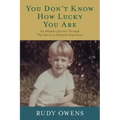 You Don't Know How Lucky You Are: An Adoptee's Journey Through The American Adoption Experience