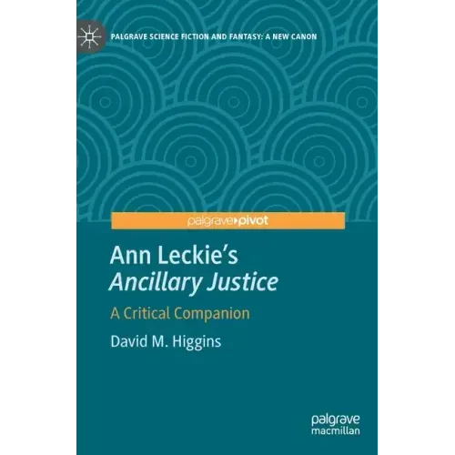 Ann Leckie's Ancillary Justice: A Critical Companion