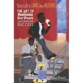 Turn Life's Lemons into Milkshakes: The Art of Manifesting Your Dreams and Handling Success