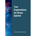 Two Explorations for Brass Quintet