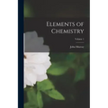 Elements of Chemistry; Volume 1