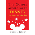 Gospel According to Disney: Faith, Trust, and Pixie Dust