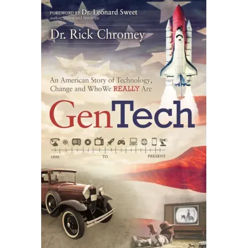 GenTech: An American Story of Technology, Change and Who We Really Are (1900-Present)