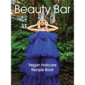 Beauty Bar: Vegan Haircare Recipe Book