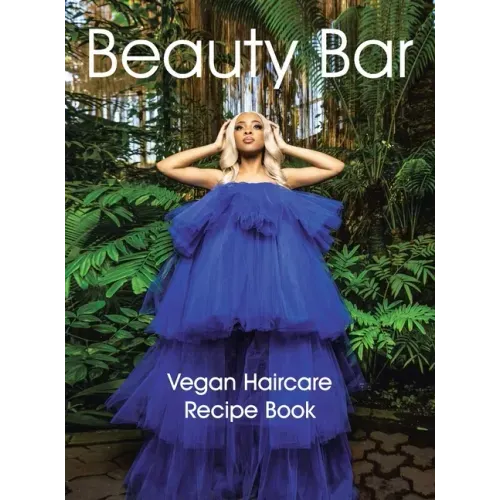 Beauty Bar: Vegan Haircare Recipe Book