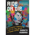 Ride or Die: A Feminist Manifesto for the Well-Being of Black Women