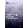 Phase Change Materials: Design and Applications