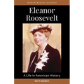 Eleanor Roosevelt: A Life in American History