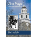 Also Plays: Stories from a Middlebury Life
