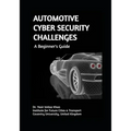 AUTOMOTIVE CYBER SECURITY CHALLENGES A Beginner's Guide