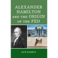 Alexander Hamilton and the Origins of the Fed