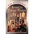 Advanced Candle Magick: More Spells and Rituals for Every Purpose