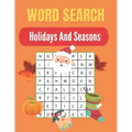 Word Search Holidays And Seasons: Really Fun Holidays And Seasons for Adults themed word search puzzle book Holidays And Seasons Puzzles Gift for Word