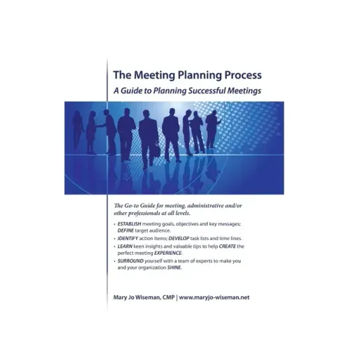 The Meeting Planning Process: A Guide to Planning Successful Meetings
