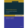 Trichotillomania: Therapist Guide: An Act-Enhanced Behavior Therapy Approach Therapist Guide