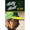 Billy Ball: Billy Martin and the Resurrection of the Oakland A's
