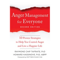 Anger Management for Everyone: Ten Proven Strategies to Help You Control Anger and Live a Happier Life