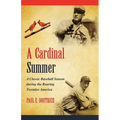 A Cardinal Summer: A Classic Baseball Season during the Roaring Twenties America