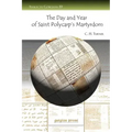 The Day and Year of Saint Polycarp's Martyrdom