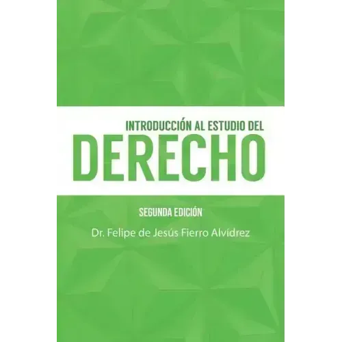 Introducción Al Estudio del Derecho: Segunda Edición