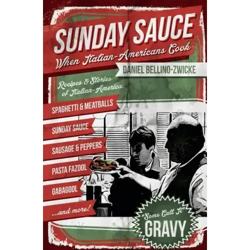 Sunday Sauce: When Italian-Americans Cook