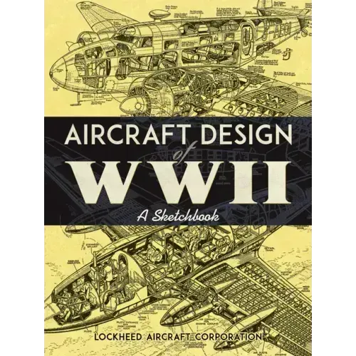 Aircraft Design of WWII: A Sketchbook