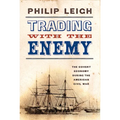 Trading with the Enemy: The Covert Economy During the American Civil War