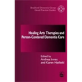 Healing Arts Therapies and Person-Centred Dementia Care