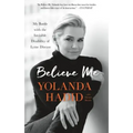 Believe Me: My Battle with the Invisible Disability of Lyme Disease