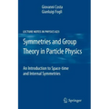 Symmetries and Group Theory in Particle Physics: An Introduction to Space-Time and Internal Symmetries
