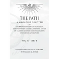 The Path: Volume 2: A Magazine Dedicated to the Brotherhood of Humanity, Theosophy in America, and the Study of Occult Science a